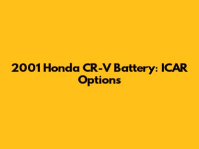 2001 Honda CR-V Battery: ICAR Options