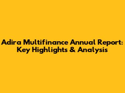 Adira Multifinance Annual Report: Key Highlights & Analysis