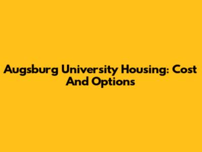 Augsburg University Housing: Cost And Options