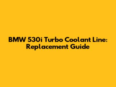 BMW 530i Turbo Coolant Line: Replacement Guide