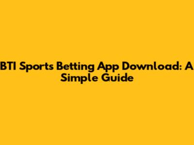 BTI Sports Betting App Download: A Simple Guide