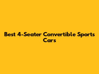Best 4-Seater Convertible Sports Cars