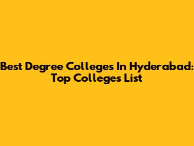 Best Degree Colleges In Hyderabad: Top Colleges List