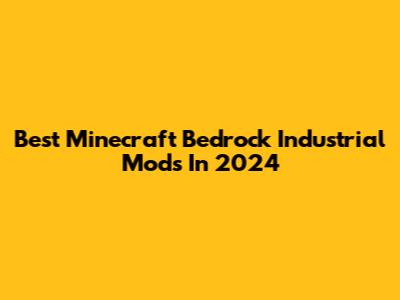 Best Minecraft Bedrock Industrial Mods In 2024