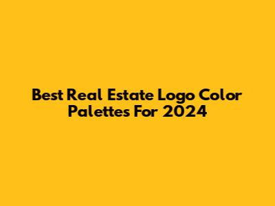 Best Real Estate Logo Color Palettes For 2024