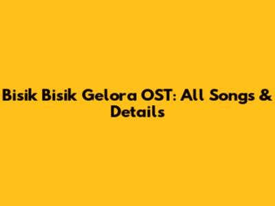 Bisik Bisik Gelora OST: All Songs & Details