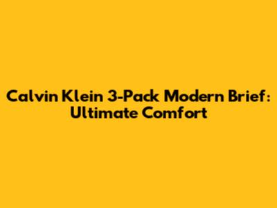 Calvin Klein 3-Pack Modern Brief: Ultimate Comfort