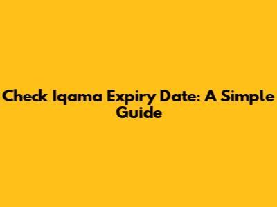 Check Iqama Expiry Date: A Simple Guide