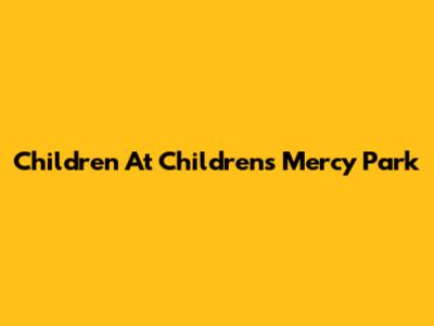 Children At Children's Mercy Park