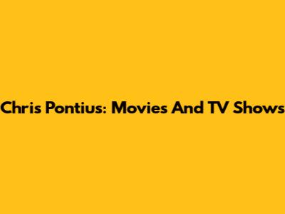Chris Pontius: Movies And TV Shows