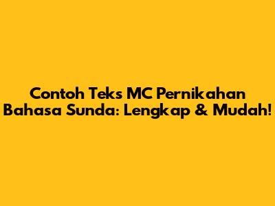 Contoh Teks MC Pernikahan Bahasa Sunda: Lengkap & Mudah!