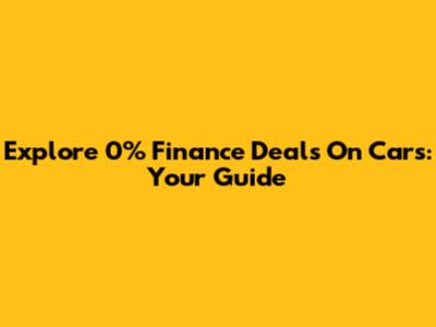 Explore 0% Finance Deals On Cars: Your Guide