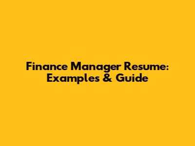 Finance Manager Resume: Examples & Guide