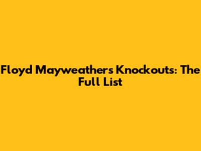Floyd Mayweather's Knockouts: The Full List