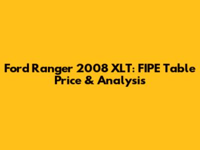 Ford Ranger 2008 XLT: FIPE Table Price & Analysis