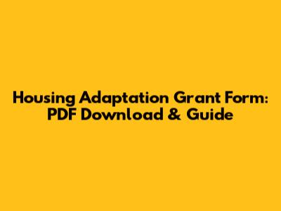 Housing Adaptation Grant Form: PDF Download & Guide