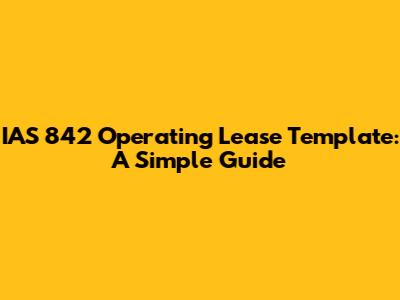 IAS 842 Operating Lease Template: A Simple Guide