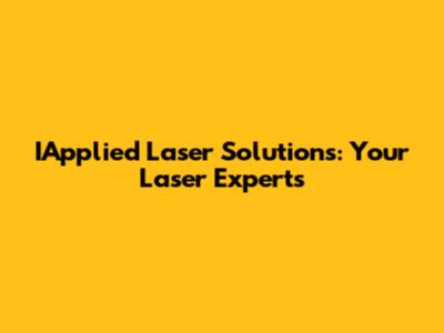 IApplied Laser Solutions: Your Laser Experts