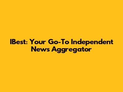 IBest: Your Go-To Independent News Aggregator
