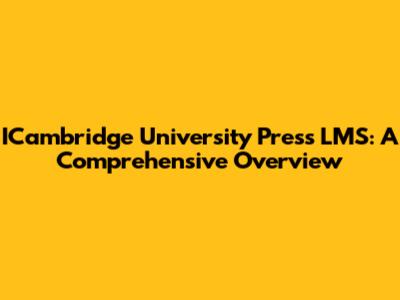 ICambridge University Press LMS: A Comprehensive Overview