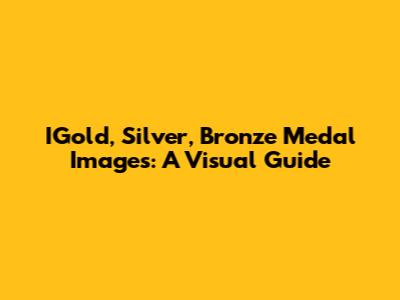 IGold, Silver, Bronze Medal Images: A Visual Guide