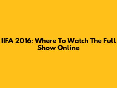 IIFA 2016: Where To Watch The Full Show Online