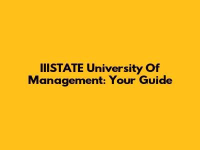 IIISTATE University Of Management: Your Guide