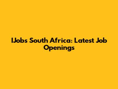IJobs South Africa: Latest Job Openings