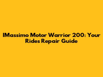 IMassimo Motor Warrior 200: Your Ride's Repair Guide