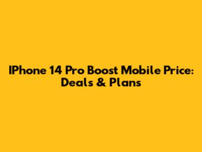 IPhone 14 Pro Boost Mobile Price: Deals & Plans