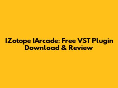 IZotope IArcade: Free VST Plugin Download & Review