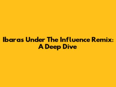 Ibara's 'Under The Influence' Remix: A Deep Dive