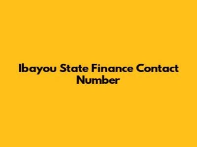 Ibayou State Finance Contact Number