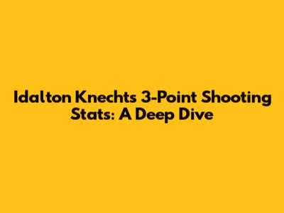 Idalton Knecht's 3-Point Shooting Stats: A Deep Dive