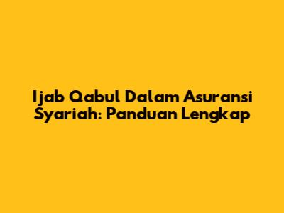 Ijab Qabul Dalam Asuransi Syariah: Panduan Lengkap