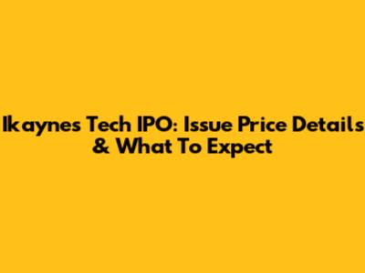 Ikaynes Tech IPO: Issue Price Details & What To Expect