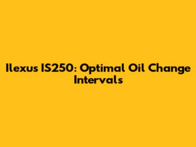 Ilexus IS250: Optimal Oil Change Intervals