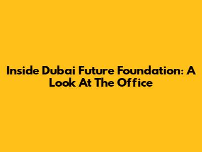 Inside Dubai Future Foundation: A Look At The Office