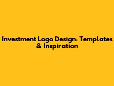 Investment Logo Design: Templates & Inspiration