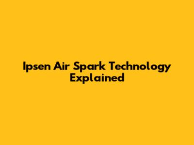 Ipsen Air Spark Technology Explained