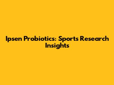 Ipsen Probiotics: Sports Research Insights