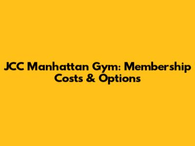 JCC Manhattan Gym: Membership Costs & Options
