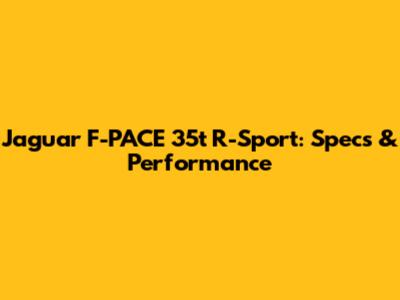 Jaguar F-PACE 35t R-Sport: Specs & Performance