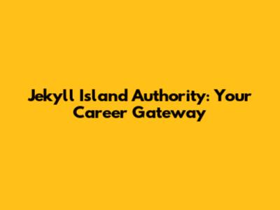 Jekyll Island Authority: Your Career Gateway
