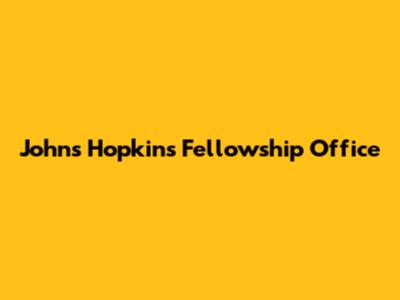 Johns Hopkins Fellowship Office