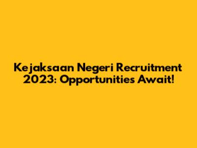 Kejaksaan Negeri Recruitment 2023: Opportunities Await!