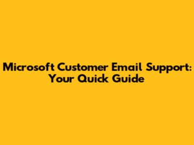 Microsoft Customer Email Support: Your Quick Guide