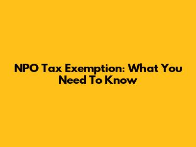 NPO Tax Exemption: What You Need To Know