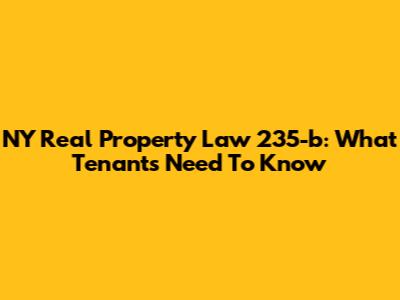 NY Real Property Law 235-b: What Tenants Need To Know