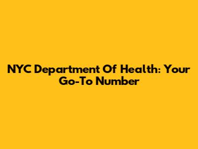 NYC Department Of Health: Your Go-To Number